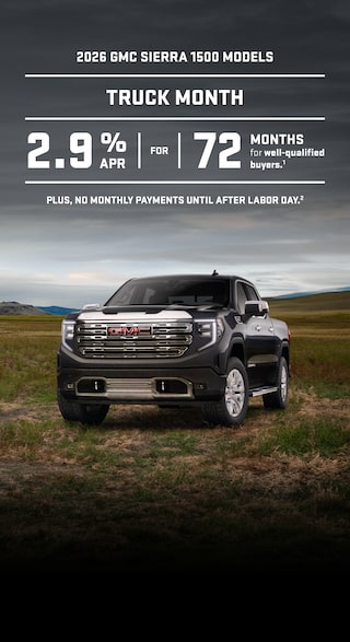 2026 GMC SIERRA 1500 MODELS. TRUCK MONTH. 2.9% APR FOR 72 MONTHS for well-qualified buyers. Plus, no monthly payments until after Labor Day.