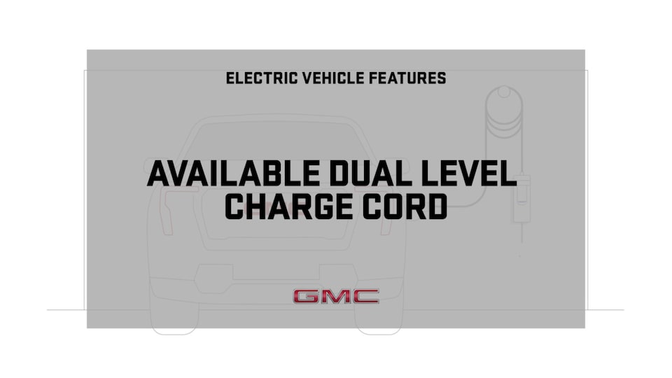 GMC EV Features: Dual Level Charge Cord